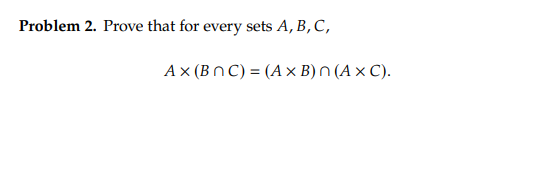 Solved Problem 2. Prove That For Every Sets A,B,C, | Chegg.com