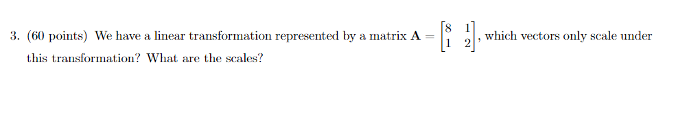 Solved We have a linear transformation represented by a | Chegg.com