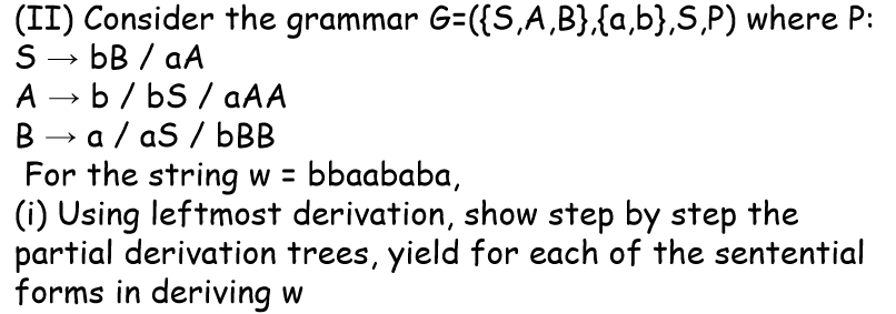 Solved (II) Consider The Grammar G=({S,A,B}{a,b},S,P) Where | Chegg.com