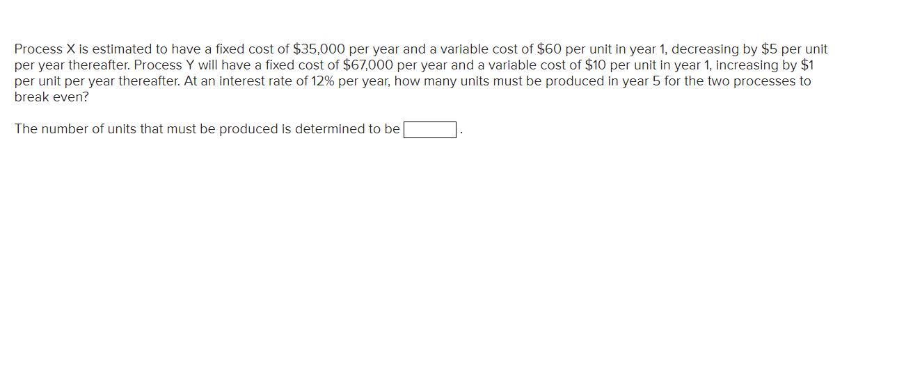 Solved Process X is estimated to have a fixed cost of | Chegg.com