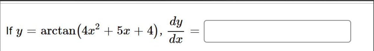 \( y=\arctan \left(4 x^{2}+5 x+4\right), \frac{d y}{d x} \)