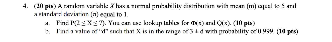 Solved 4. (20 pts) A random variable X has a normal | Chegg.com