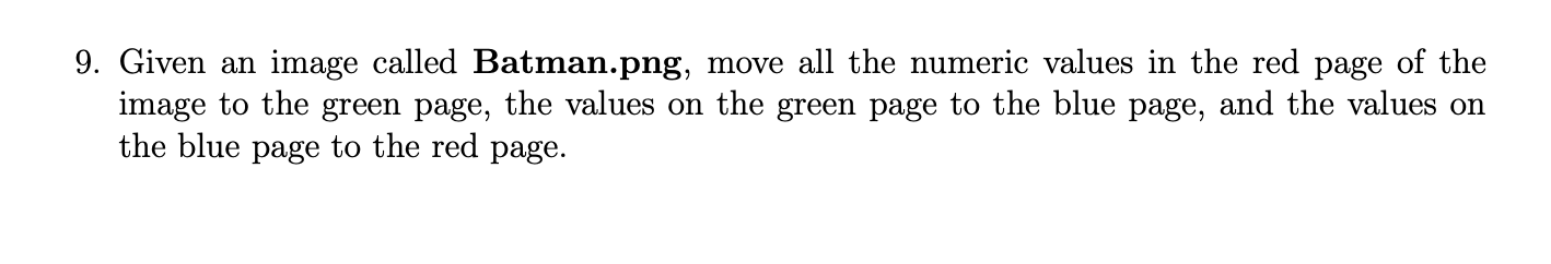 Solved 9. Given an image called Batman.png, move all the | Chegg.com