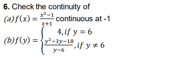 Solved 6. Check the continuity of x2-1 (a)f(x) = continuous | Chegg.com