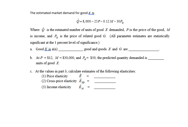 Solved The Estimated Market Demand For Good X Is 8 000 Chegg Com