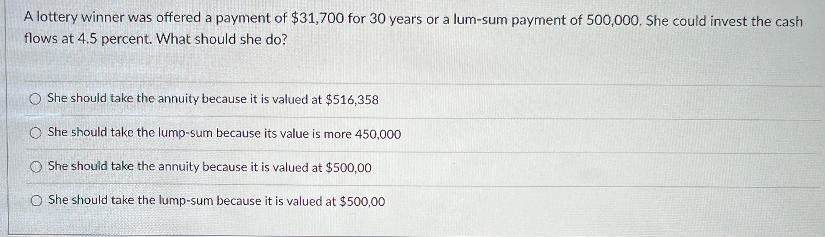 solved-a-lottery-winner-was-offered-a-payment-of-31-700-for-chegg