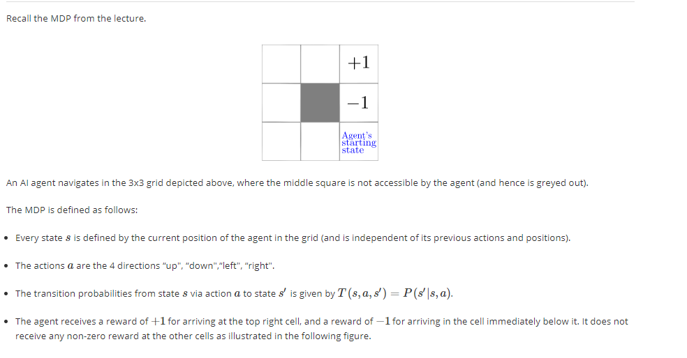 Recall the MDP from the lecture. +1 - 1 Agent's | Chegg.com