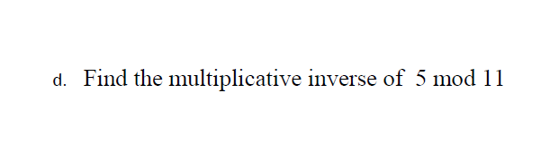 solved-d-find-the-multiplicative-inverse-of-5-mod-11-chegg