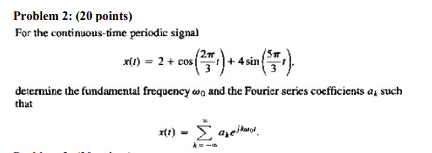 Solved Problem 2: (20 points) For the continuous-time | Chegg.com