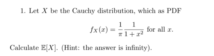 Solved 1. Let X be the Cauchy distribution, which as PDF | Chegg.com