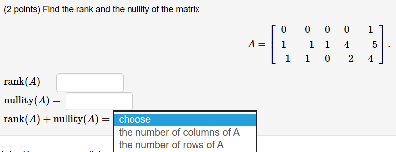 Solved (2 points) Find the rank and the nullity of the | Chegg.com