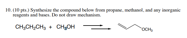 Solved 10. (10 pts.) Synthesize the compound below from | Chegg.com