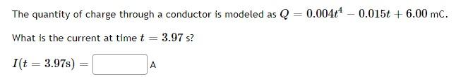 Solved The quantity of charge through a conductor is modeled | Chegg.com