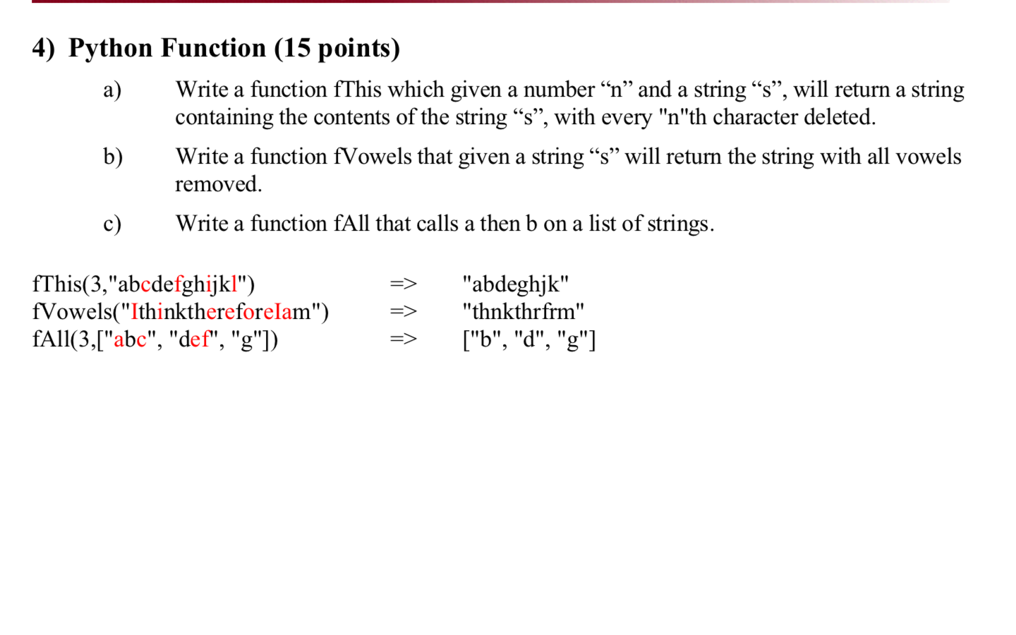 Solved 4) Python Function (15 points) a) Write a function | Chegg.com
