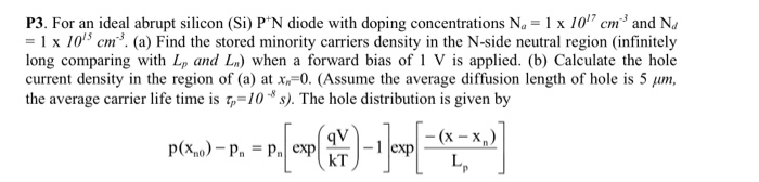 Solved P3. For an ideal abrupt silicon (Si) P*N diode with | Chegg.com