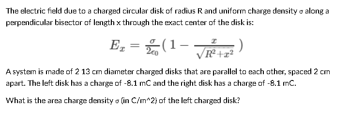 Solved The electric field due to a charged circular disk of | Chegg.com