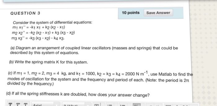 Solved QUESTION 3 10 points Save Answer Consider the system | Chegg.com