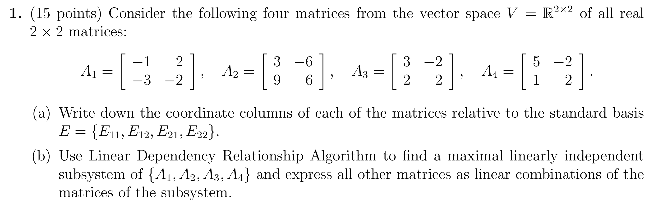 Solved 1. (15 points) Consider the following four matrices | Chegg.com