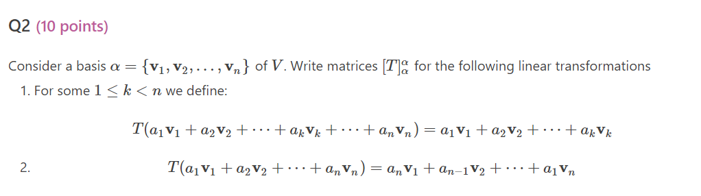 Solved Consider a basis α={v1,v2,…,vn} of V. Write matrices | Chegg.com
