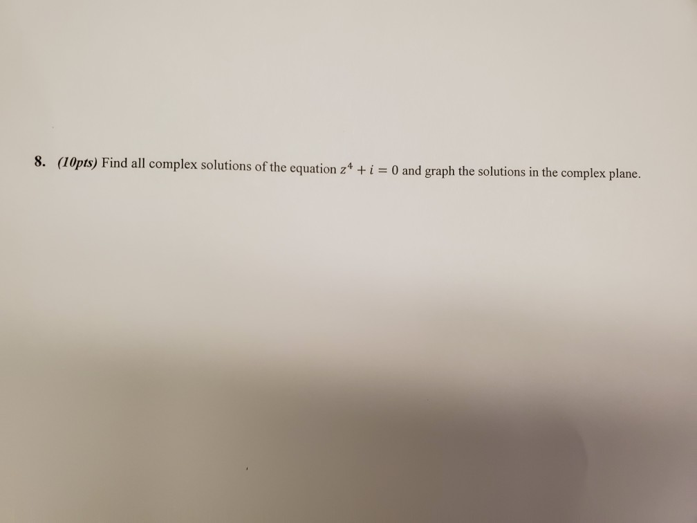 Solved 8 10pts Find All Complex Solutions Of The Equation Chegg Solved 8 10pts Find All Complex Solutions Of The Equation Chegg