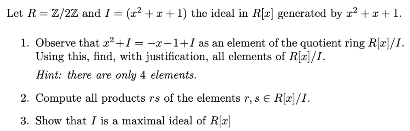 Solved Let R=z 2z And I=(x2+x+1) The Ideal In R[x] Generated 