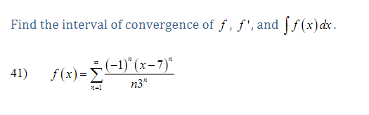 Solved Find the interval of convergence of f ,f' , and \int | Chegg.com