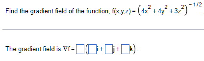 Solved Find the gradient field of the function, | Chegg.com