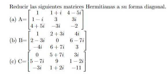 Solved Reducir las siguientes matrices Hermitianas a su | Chegg.com