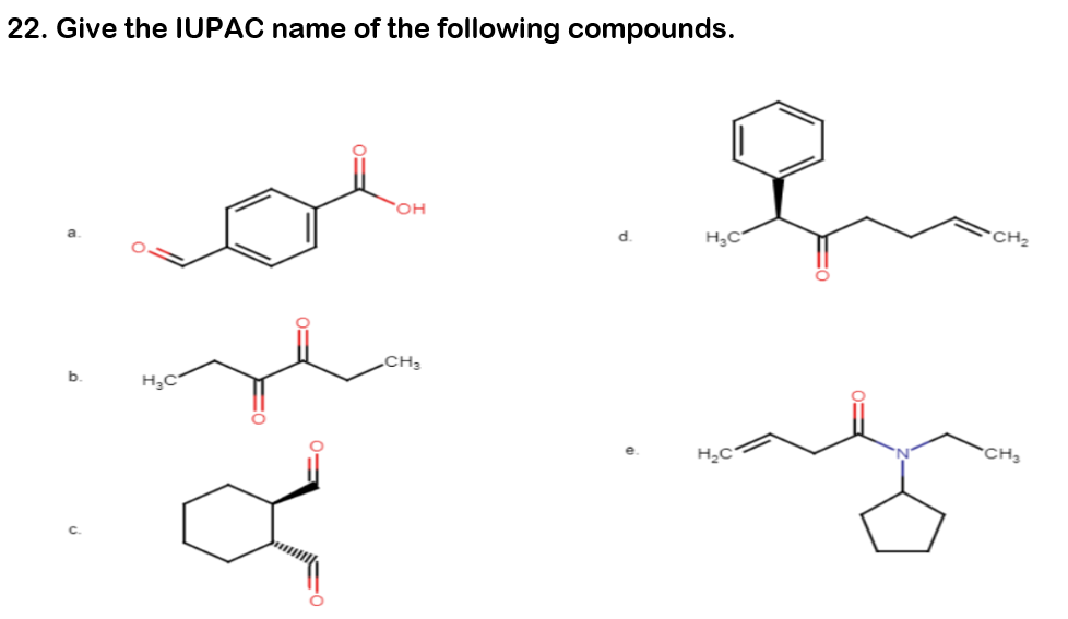 Solved 22. Give The IUPAC Name Of The Following Compounds. | Chegg.com