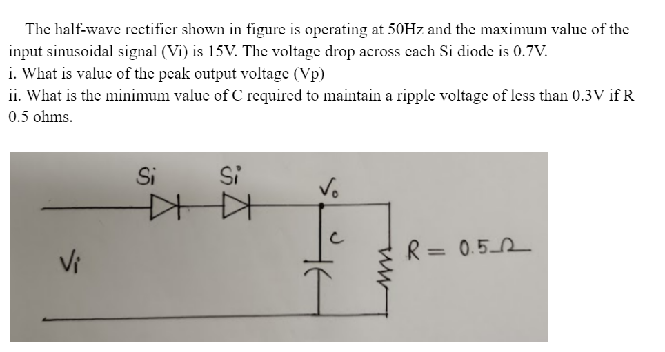 Solved The half-wave rectifier shown in figure is operating | Chegg.com