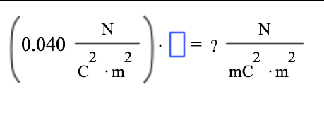 (0.040C2⋅m2N)⋅=?mC2⋅m2N | Chegg.com