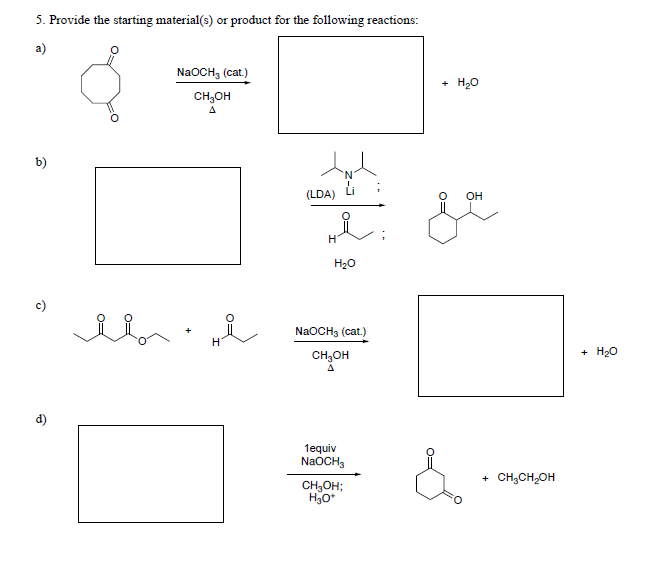 Solved 5. Provide the starting material(s) or product for | Chegg.com