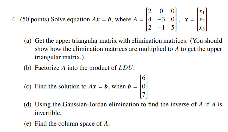 Solved X1 20 07 4. (50 Points) Solve Equation Ax = B, Where | Chegg.com