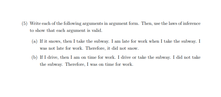 Solved (5) Write Each Of The Following Arguments In Argument | Chegg.com