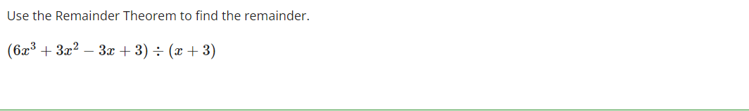 find the remainder when 3x 2 7x 6 x 3