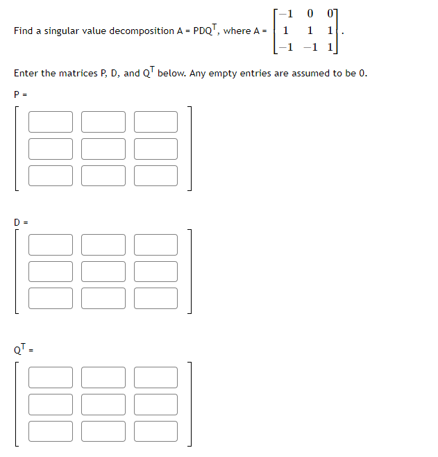 Solved Find a singular value decomposition A=PDQ⊤, where | Chegg.com