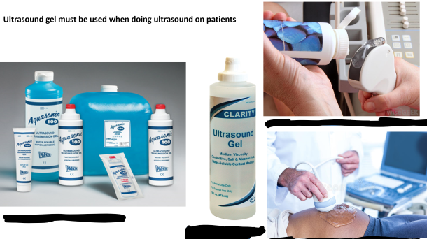Ultrasound gel must be used when doing ultrasound on