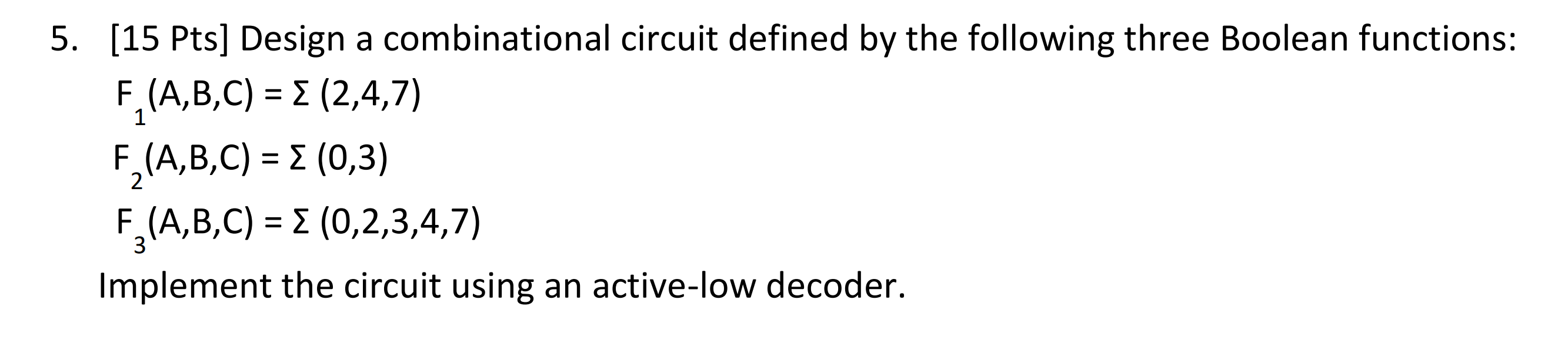 (Solved) : 5 15 Pts Design Combinational Circuit Defined Following ...