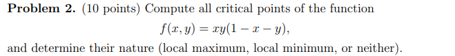 Solved Problem 2. (10 points) Compute all critical points of | Chegg.com