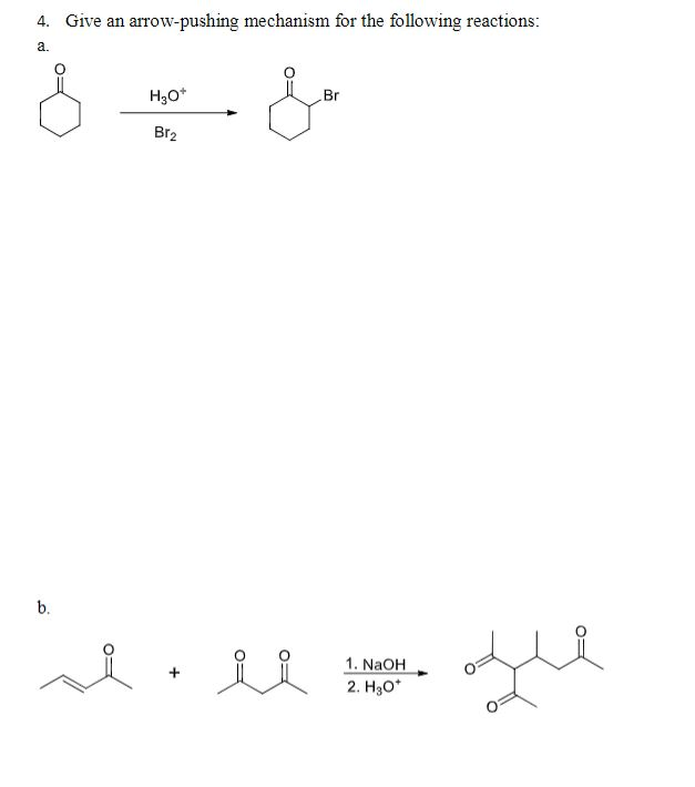 Solved 4. Give an arrow-pushing mechanism for the following | Chegg.com