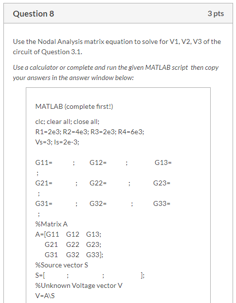 Node Analysis Using Matlab Solved 6) Use the Nodal analysis (A*V=S) to complete the | Chegg.com
