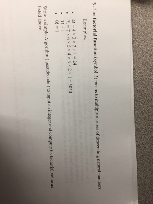 Solved 5.The factorial function (symbol: !) means to | Chegg.com