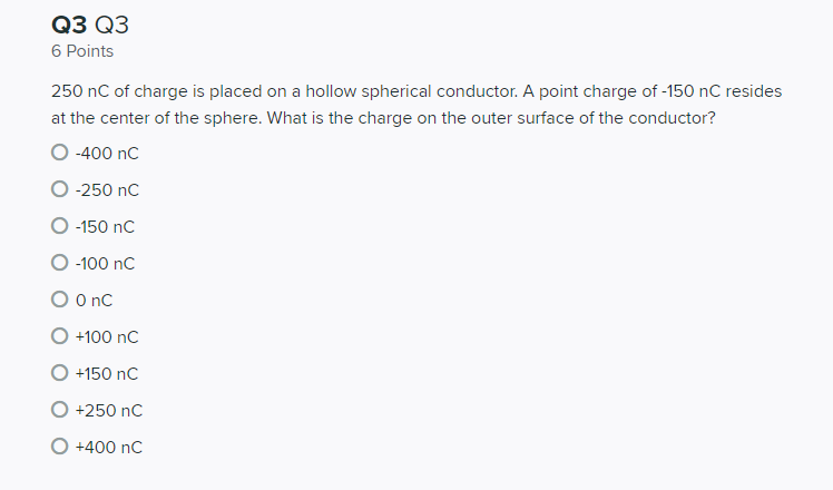 Solved Q3 Q3 6 Points 250 nC of charge is placed on a hollow | Chegg.com