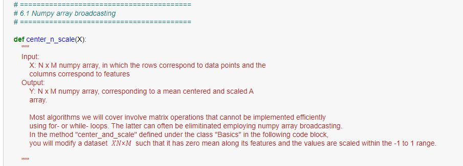 Solved #6. 1 Numpy array broadcasting def center_n_scale(X) | Chegg.com