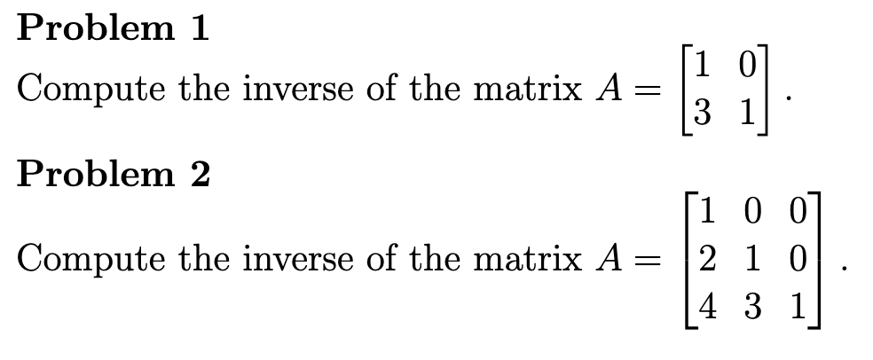 Solved Problem 1 Compute the inverse of the matrix A = (8 ] | Chegg.com