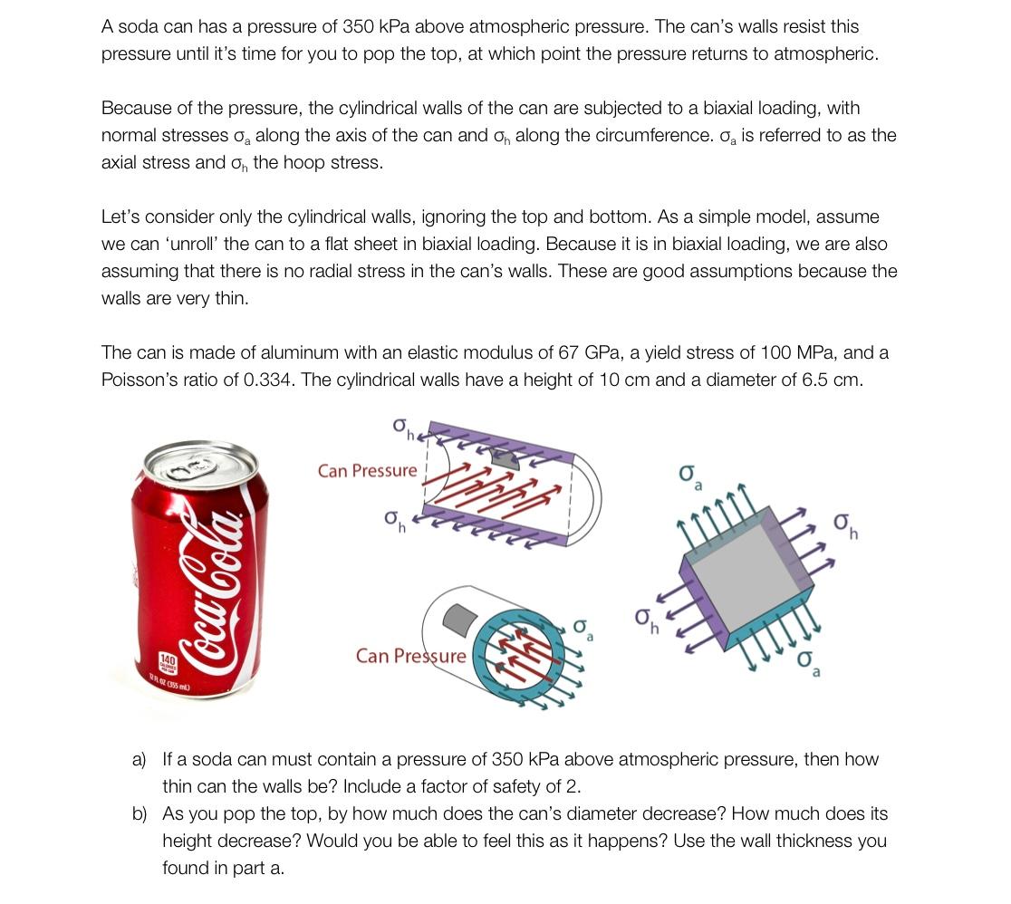 Solved A soda can has a pressure of 350 kPa above