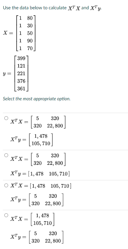 Solved Use XT X and XT y from the previous question to | Chegg.com