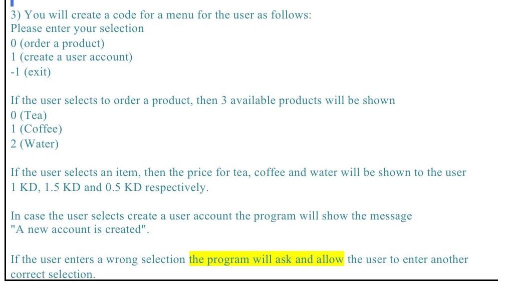 Solved 3) You will create a code for a menu for the user as | Chegg.com