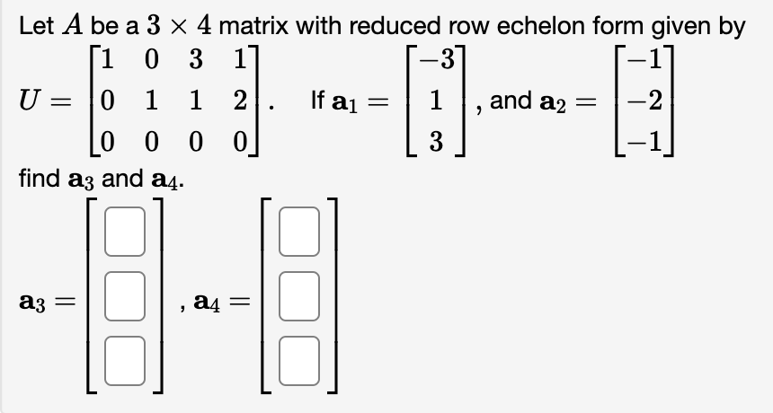 Solved Let A be a 3 x 4 matrix with reduced row echelon form | Chegg.com