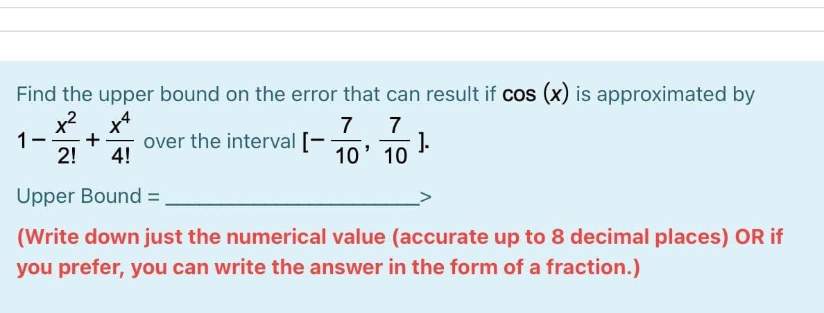 Solved Find the upper bound on the error that can result if | Chegg.com